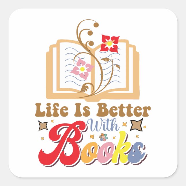 Cute Book Lover "Life Is Better With Books" Quote Square Sticker (Front)