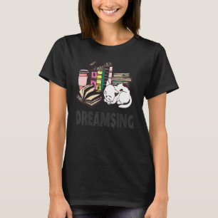 Cute Books Cat Book Dreamsing Books For Women Men T-Shirt