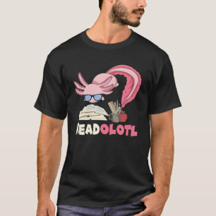 Cute Bookworm Readolotl Reading Book Nerd Amphibia T-Shirt