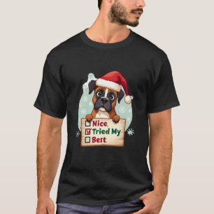 Cute Boxer dog Dog Christmas Nice Tried my Best  ( T-Shirt