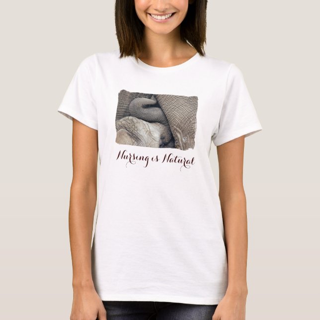Cute Breastfeeding Elephant Nursing is Natural T-Shirt (Front)