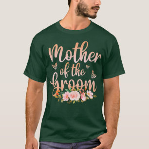 Cute Bridal Shower Wedding Flower Mother of the Gr T-Shirt