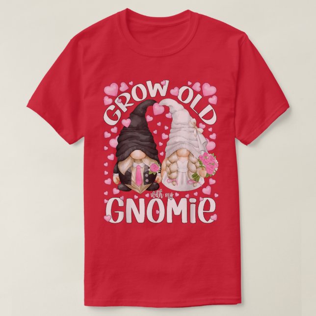 Cute Bride And Groom Gnomes Quote - Grow Old With  T-Shirt (Design Front)