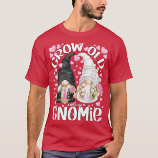 Cute Bride And Groom Gnomes Quote - Grow Old With  T-Shirt