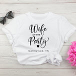 Cute Bride Nashville Bachelorette Party T-Shirt<br><div class="desc">Cute t-shirt for the bride at her bachelorette party featuring "Wife of the Party" in a chic script with a heart and "Nashville,  TN" in simple modern typography. You can change the party destination. A coordinating "The Party" t-shirt is available for the bachelorette group in your choice of colours.</div>