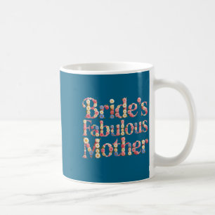 Cute bride's fabulous mother mum do crew babes coffee mug