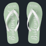 Cute Bridesmaid Sage Green Flip Flops<br><div class="desc">Cute Bridesmaid Sage Green Flip Flops with custom wedding or bachelorette date.</div>
