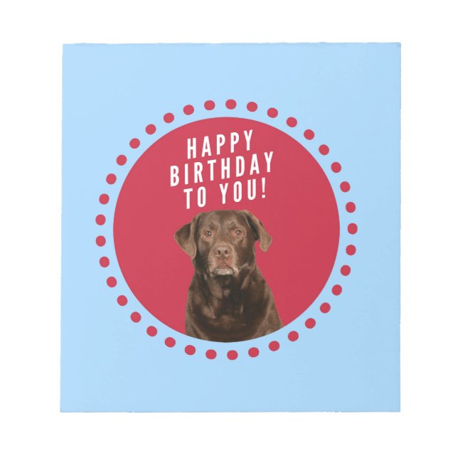 Cute Brown Labrador Retriever Dog Happy Birthday Notepad (Front)