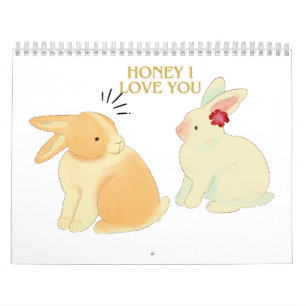 Cute Bunny Couple Love Quote - "Honey I Love You" Calendar