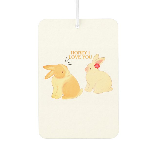 Cute Bunny Couple Love Quote - "Honey I Love You"  Car Air Freshener (Front)