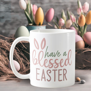 Cute Bunny Ears Have a Blessed Easter Coffee Mug