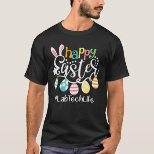 Cute Bunny Eggs Happy Easter Lab Tech Laboratory T T-Shirt