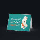 Cute Bunny I Don't Carrot All Funny Birthday Card<br><div class="desc">You are old but I don't carrot all. Funny,  humourous and sometimes sarcastic birthday cards for your family and friends. Get this fun card for your special someone. Visit our store for more cool birthday cards.</div>