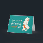 Cute Bunny I Don't Carrot All Funny Birthday Card<br><div class="desc">You are old but I don't carrot all. Funny,  humourous and sometimes sarcastic birthday cards for your family and friends. Get this fun card for your special someone. Visit our store for more cool birthday cards.</div>