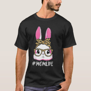Cute Bunny Mum Life Leopard Messy Bun Glasses Happ T-Shirt