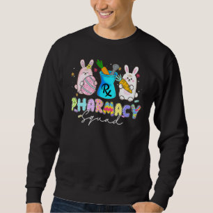 Cute Bunny Pharmacist Pharmacy Squad Happy Easter Sweatshirt
