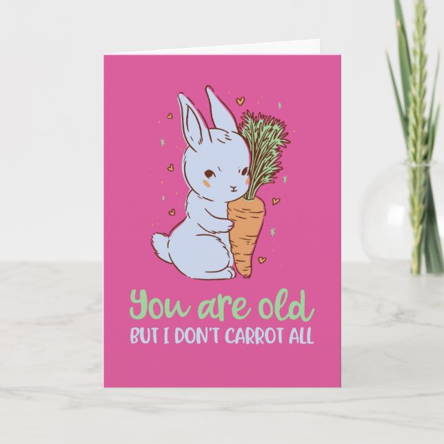Cute Bunny Pun I Don't Carrot All Funny Birthday Card (Front)