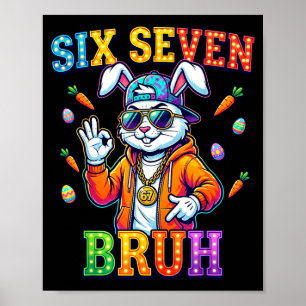 Cute Bunny Six Seven Bruh 6 7 Meme 67 Happy Easter Poster
