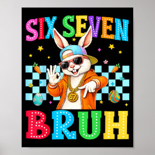 Cute bunny six seven bruh 6 7 meme 67 happy easter poster