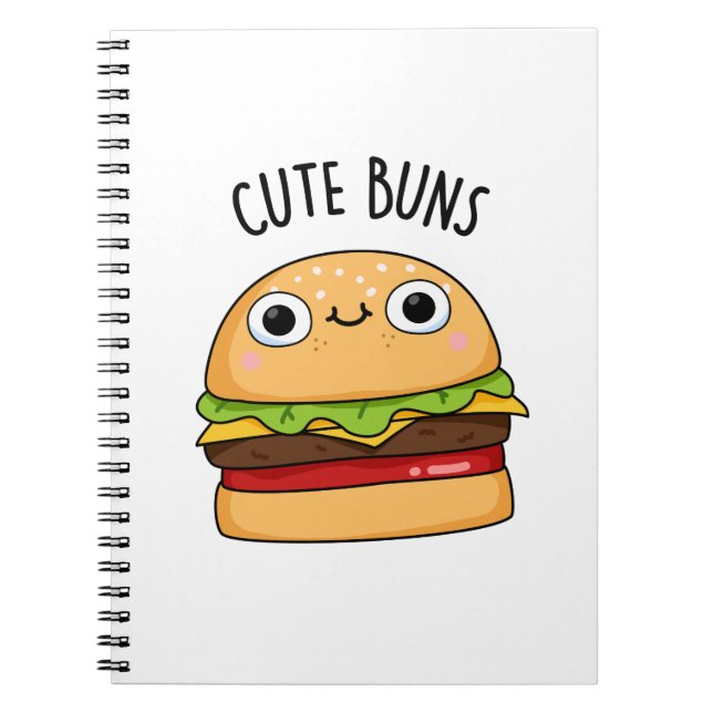 Cute Buns Funny Burger Pun  Notebook (Front)