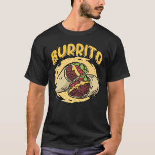 Cute Burrito Taquito for Mexican Food T-Shirt