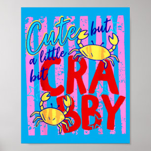 Cute But A Little Bit Crabby Beach Crab Summer Poster