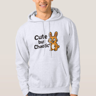 Cute but Chaotic – Funny & Adorable Design Hoodie