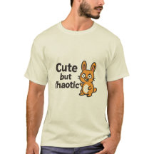 Cute but Chaotic – Funny & Adorable Design