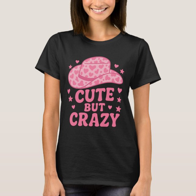 Cute But Crazy Pink Cowgirl Hat Design T-Shirt (Front)