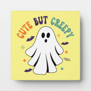 Cute But Creepy - Ghost - Funny Halloween Plaque