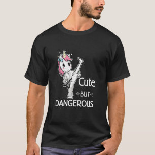 Cute but Dangerous   Karate Taekwondo Unicorn   Ka T-Shirt