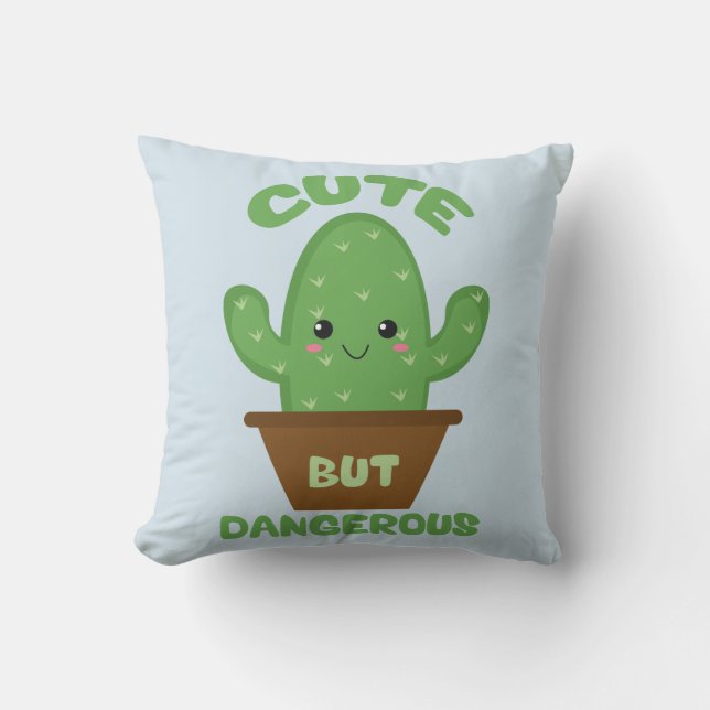 Cute But Dangerous - Kawaii Cactus - Funny Cushion (Front)