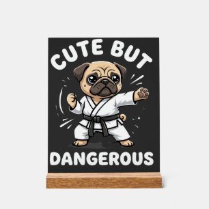 Cute But Dangerous Pug Dog Karate Acrylic Sign