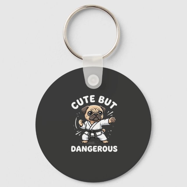 Cute But Dangerous Pug Dog Karate Key Ring (Front)