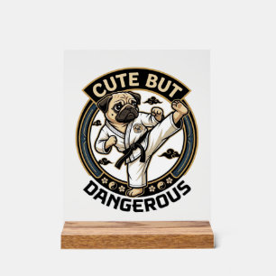 Cute But Dangerous Pug Dog Karate Kick_1 Acrylic Sign