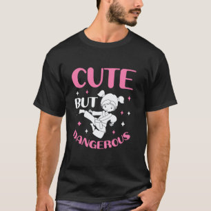 Cute But Dangerous Taekwondo Girl Karate Jiu Jitsu T-Shirt