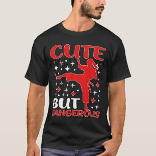 Cute But Dangerous Taekwondo Girl Karate Jiu Jitsu T-Shirt