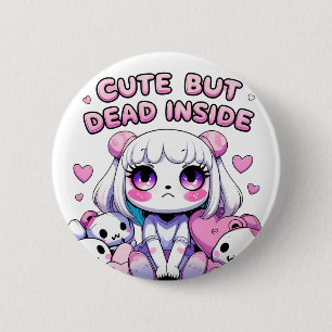 Cute But Dead Inside Kawaii Aesthetic Button Pin