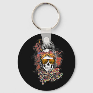 Cute But Did You Die Messy Bun Sugar Skull Fun Hal Key Ring