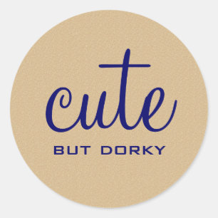 Cute But Dorky Stickers