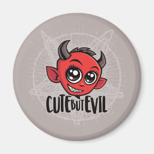 Cute But Evil Magnet