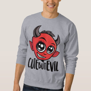 Cute But Evil Sweatshirt