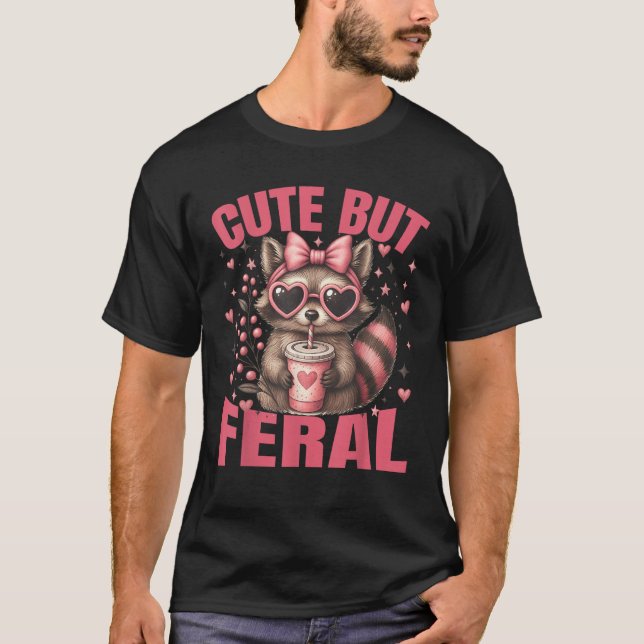 Cute But Feral Pink Racoon Funny Animals Girl Todd T-Shirt (Front)