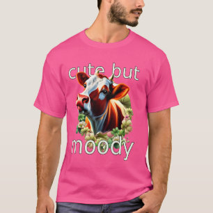 Cute But Moody Funny Pun Guernsey Holstein Cow In T-Shirt