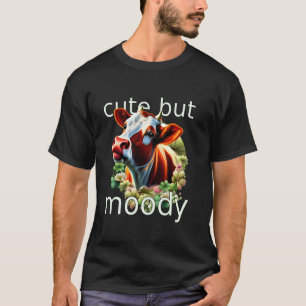 Cute But Moody Funny Pun Guernsey Holstein Cow In T-Shirt