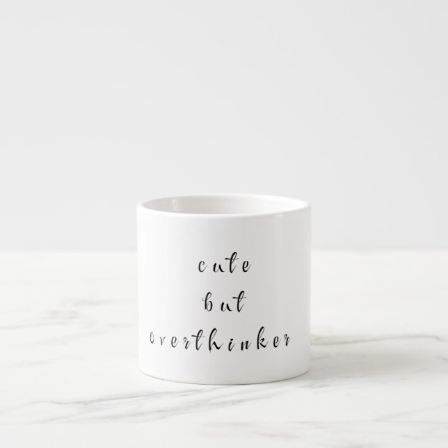  cute but overthinker  espresso cup (Front)