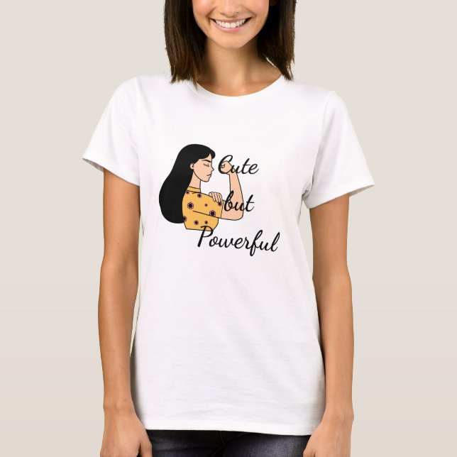 Cute but Powerful Women  T-Shirt (Front)