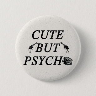 Cute but psycho 6 cm round badge