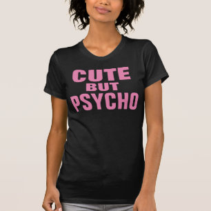 CUTE BUT PSYCHO funny ladies T-SHIRTS TEES