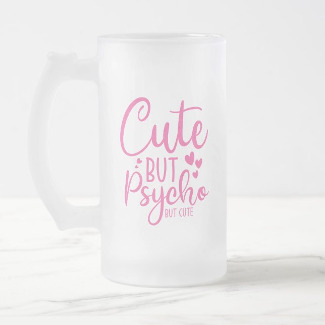 Cute But Psycho Funny Pink Beer Drinkers Frosted Glass Beer Mug (Left)